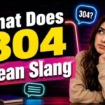 What Does 304 Mean Slang