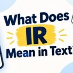 What Does IR Mean in Text