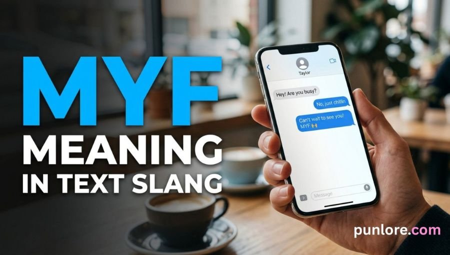 MYF Meaning in Text Slang