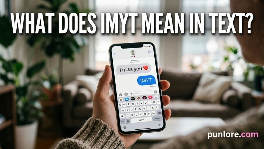 What Does IMYT Mean in Text