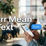 Yurrr Mean in Text